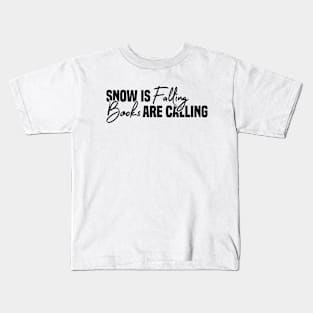 Snow Is Falling Books Are Calling Kids T-Shirt